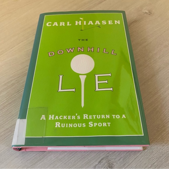 Downhill Lie: A Hacker's Return to a Ruinous Sport by Carl Hiaasen (2008 HB 1st) - Picture 1 of 7